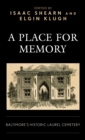 A Place for Memory : Baltimore's Historic Laurel Cemetery - Book