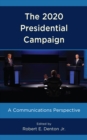 The 2020 Presidential Campaign : A Communications Perspective - Book