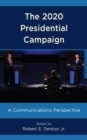 2020 Presidential Campaign : A Communications Perspective - eBook