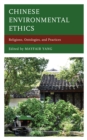 Chinese Environmental Ethics : Religions, Ontologies, and Practices - Book