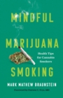 Mindful Marijuana Smoking : Health Tips for Cannabis Smokers - Book