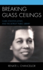 Breaking Glass Ceilings : Clara Stanton Jones and the Detroit Public Library - eBook