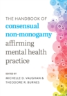 Handbook of Consensual Non-Monogamy : Affirming Mental Health Practice - eBook