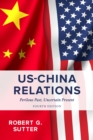 US-China Relations : Perilous Past, Uncertain Present - Book