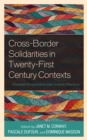 Cross-Border Solidarities in Twenty-First Century Contexts : Feminist Perspectives and Activist Practices - eBook