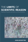 The Limits of Scientific Reason : Habermas, Foucault, and Science as a Social Institution - Book