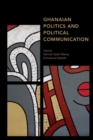Ghanaian Politics and Political Communication - Book