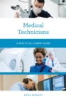 Medical Technicians : A Practical Career Guide - eBook