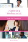 Marketing Professionals : A Practical Career Guide - Book