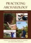Practicing Archaeology : A Manual for Cultural Resources Archaeology - Book
