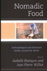 Nomadic Food : Anthropological and Historical Studies around the World - Book