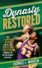 Dynasty Restored : How Larry Bird and the 1984 Boston Celtics Conquered the NBA and Changed Basketball - Book