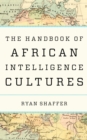 The Handbook of African Intelligence Cultures - Book