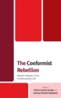 The Conformist Rebellion : Marxist Critiques of the Contemporary Left - Book