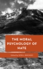 The Moral Psychology of Hate - Book