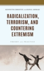 Radicalization, Terrorism, and Countering Extremism : Theory and Practice - Book