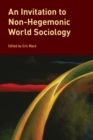 An Invitation to Non-Hegemonic World Sociology - Book