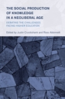 The Social Production of Knowledge in a Neoliberal Age : Debating the Challenges Facing Higher Education - Book