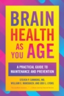 Brain Health as You Age : A Practical Guide to Maintenance and Prevention - Book