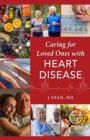 Caring for Loved Ones with Heart Disease - Book