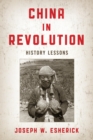 China in Revolution : History Lessons - eBook