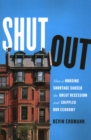 Shut Out : How a Housing Shortage Caused the Great Recession and Crippled Our Economy - Book