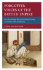 Forgotten Voices of the British Empire : How Knowledge Was Created and Curated in Colonial India and Burma - Book