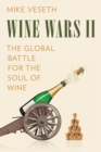 Wine Wars II : The Global Battle for the Soul of Wine - Book