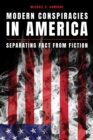Modern Conspiracies in America : Separating Fact from Fiction - Book