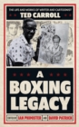 A Boxing Legacy : The Life and Works of Writer and Cartoonist Ted Carroll - Book