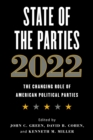 State of the Parties 2022 : The Changing Role of American Political Parties - eBook