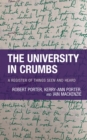The University in Crumbs : A Register of Things Seen and Heard - Book