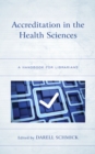 Accreditation in the Health Sciences : A Handbook for Librarians - Book