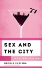 Sex and the City : A Cultural History - eBook