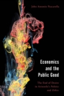 Economics and the Public Good : The End of Desire in Aristotle's Politics and Ethics - Book