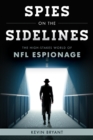Spies on the Sidelines : The High-Stakes World of NFL Espionage - Book