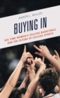 Buying In : Big-Time Women's College Basketball and the Future of College Sports - Book