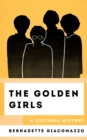 The Golden Girls : A Cultural History - Book