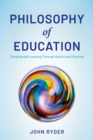 Philosophy of Education : Thinking and Learning Through History and Practice - Book