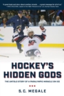 Hockey's Hidden Gods : The Untold Story of a Paralympic Miracle on Ice - Book