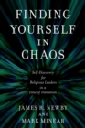 Finding Yourself in Chaos : Self-Discovery for Religious Leaders in a Time of Transition - eBook
