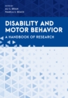 Disability and Motor Behavior : A Handbook of Research - Book