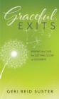Graceful Exits : Making the Case for Getting Good at Goodbye - Book