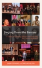 Singing Down the Barriers : A Guide to Centering African American Song for Concert Performers - Book