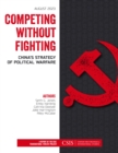 Competing without Fighting : China's Strategy of Political Warfare - Book