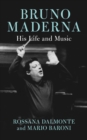 Bruno Maderna : His Life and Music - eBook