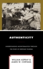 Authenticity : Understanding Misinformation Through the Study of Heritage Tourism - Book