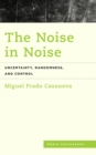 Noise in Noise : Uncertainty, Randomness and Control - eBook