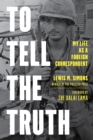 To Tell the Truth : My Life as a Foreign Correspondent - eBook