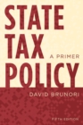 State Tax Policy : A Primer - eBook